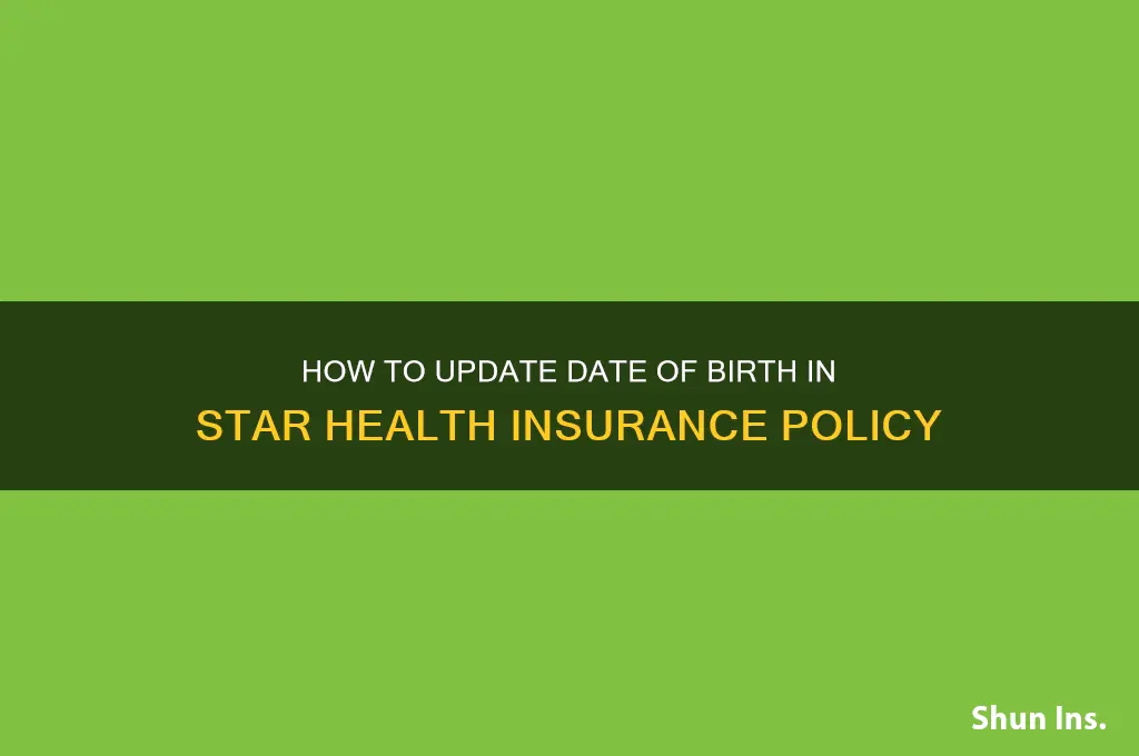 how to change dob in star health insurance