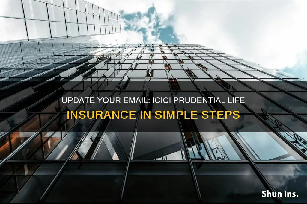 how to change email id in icici prudential life insurance