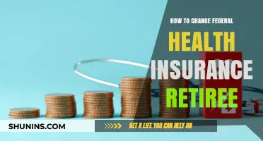 Changing Federal Health Insurance as a Retiree: A Step-by-Step Guide