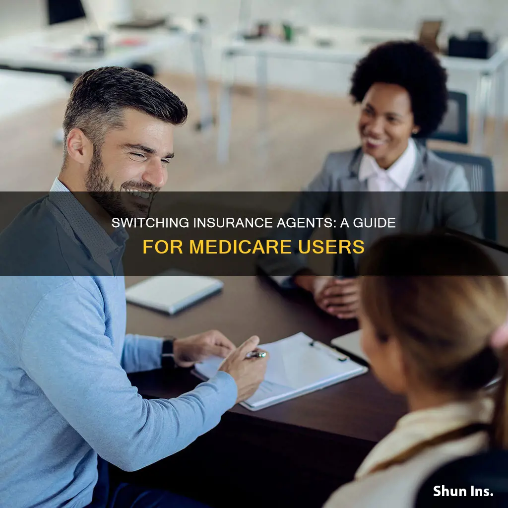 how to change insurance agents medicide