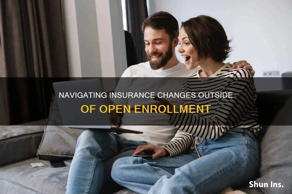 how to change insurance outside of open enrollment