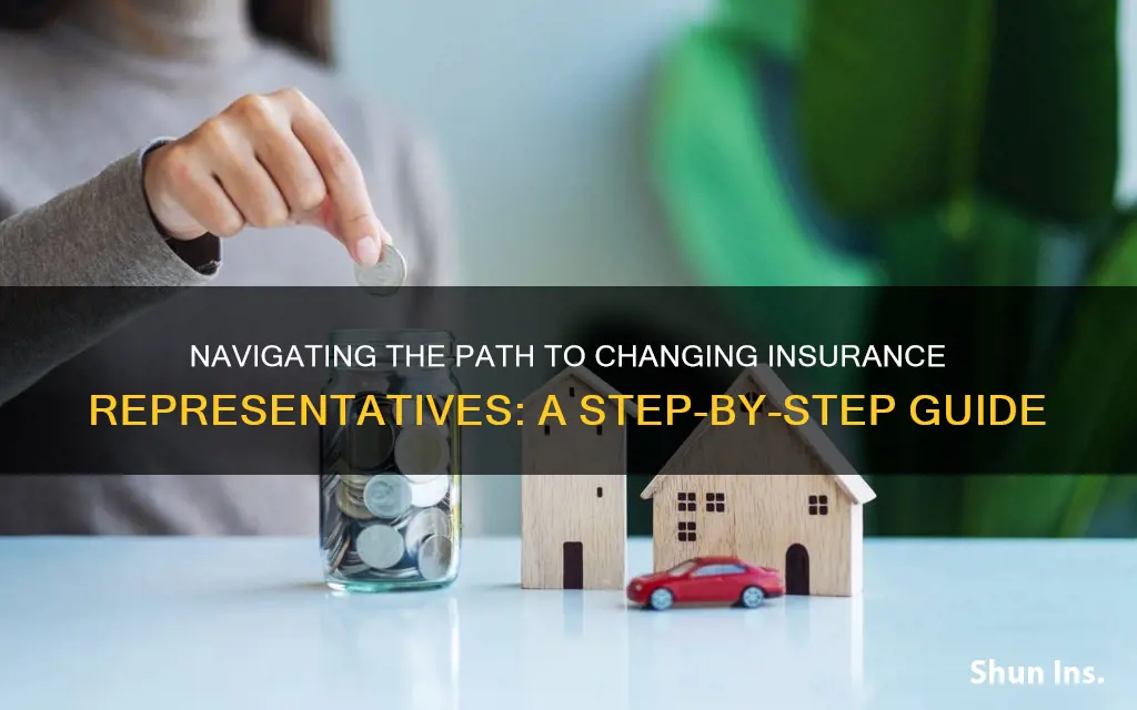 how to change insurance representative