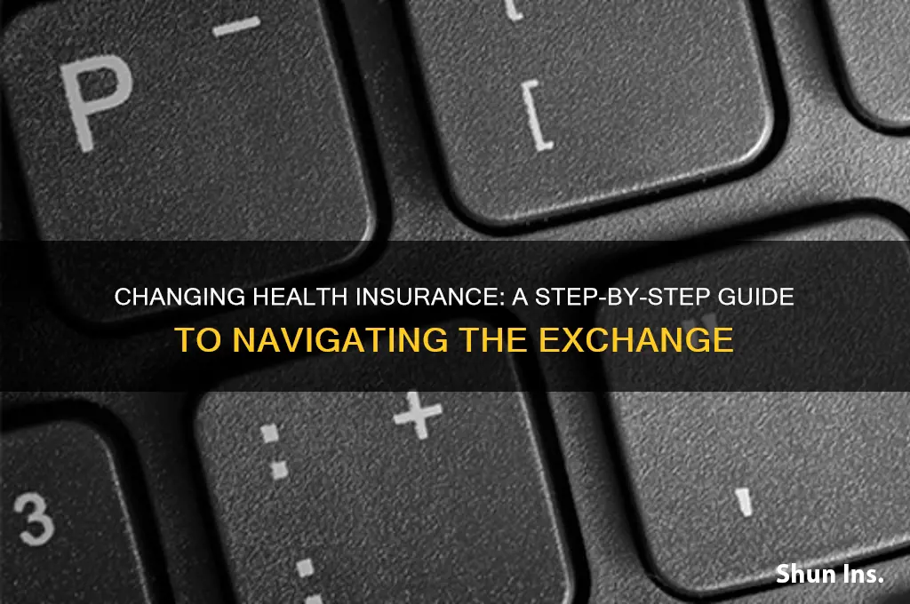 how to change insurance through the health exchange