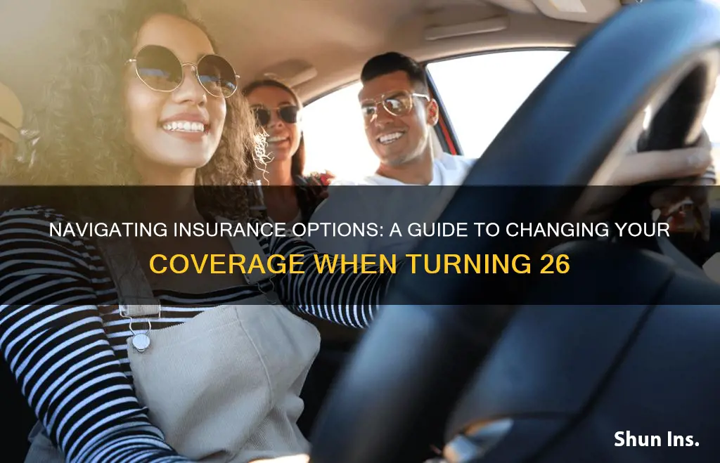 how to change insurance when you turn 26