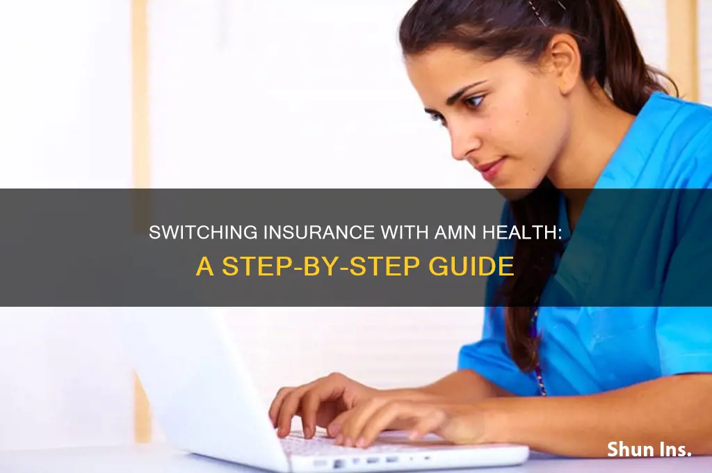 how to change insurance with amn health