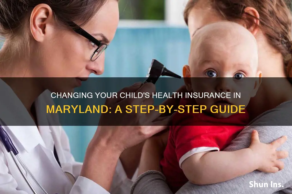 how to change my childs health insurance in maryland