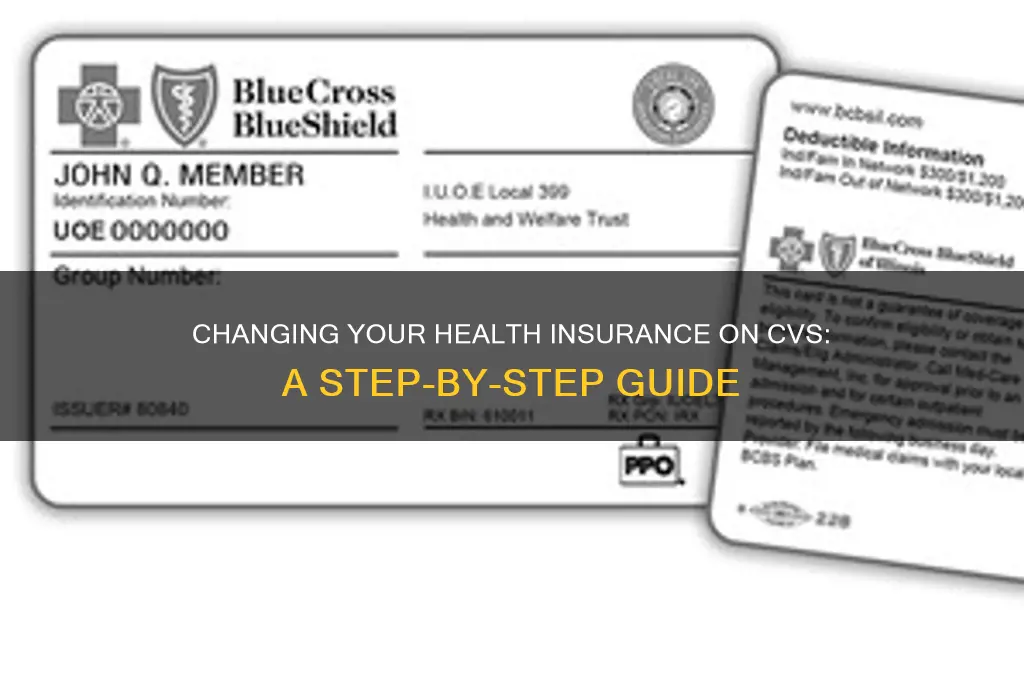 how to change my health insurance on the cvs site