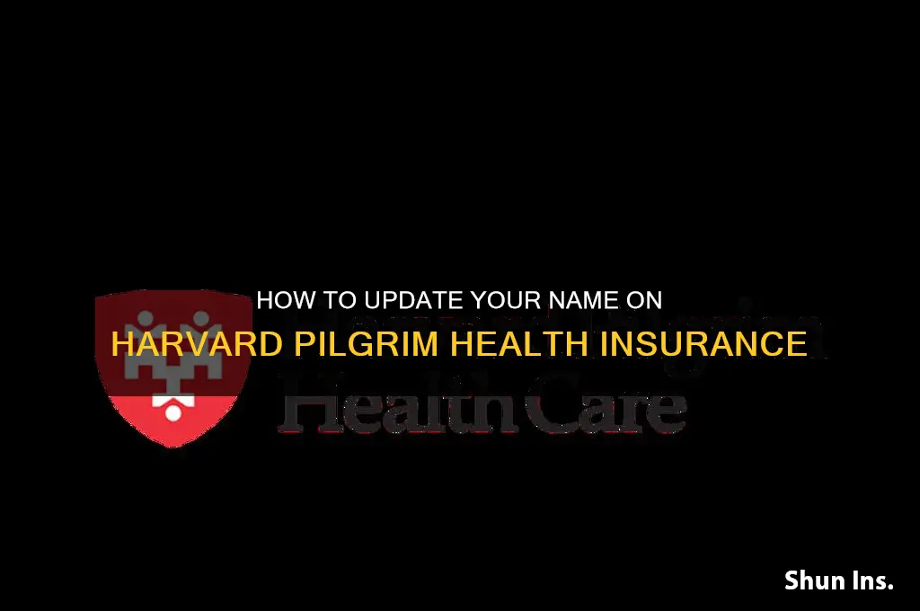 how to change my name on health insurance harvard pilgrim
