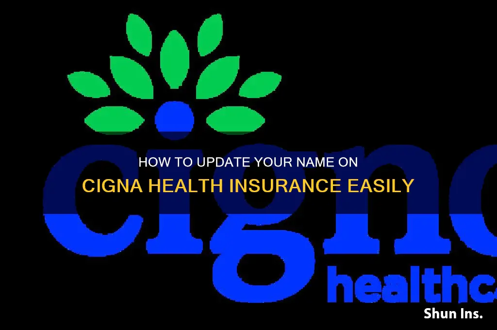 how to change name on cigna health insurance