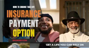 Changing TIAA Life Insurance: Payment Option Modification