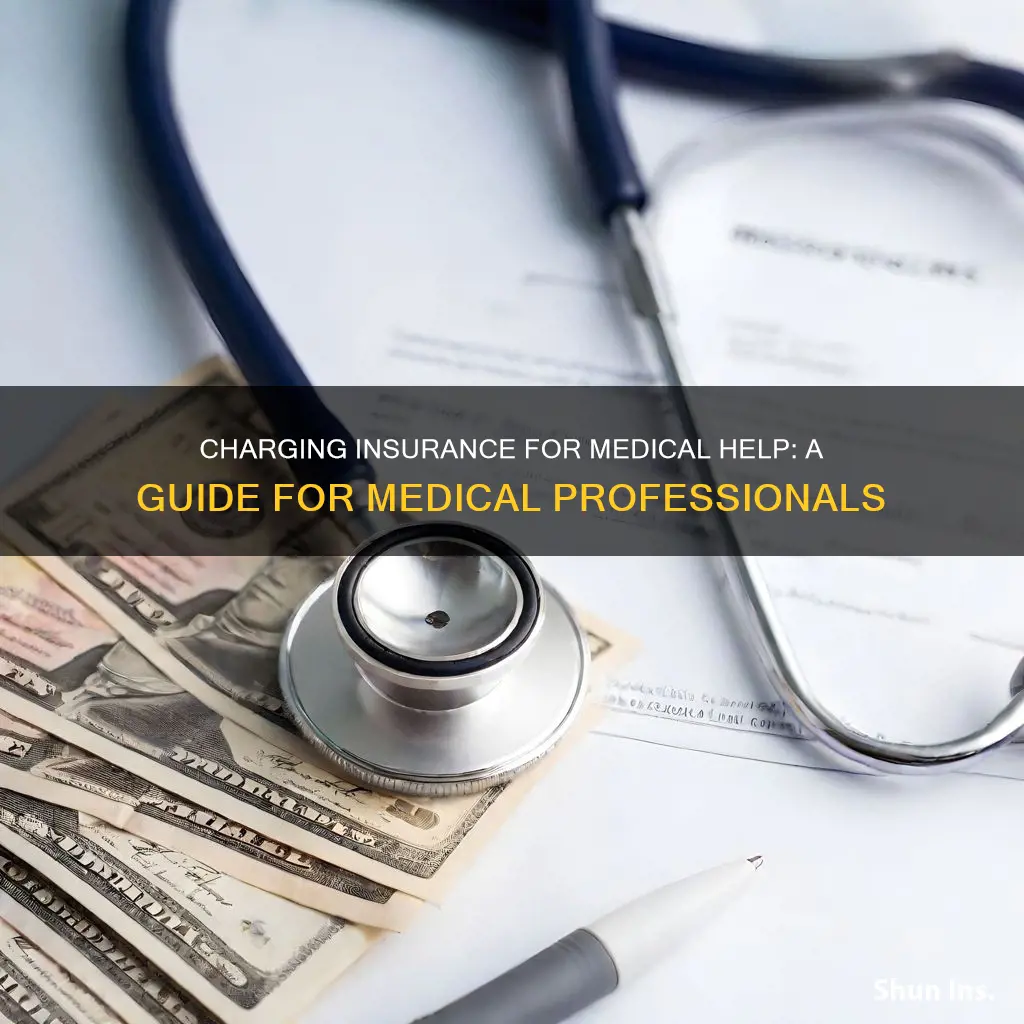 how to charge peoples insurance for medical assistance