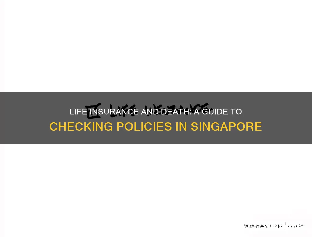 how to check if deceased had life insurance singapore