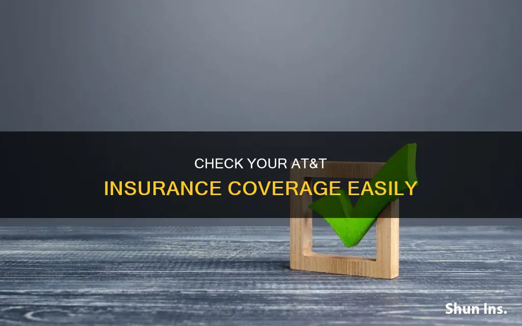 how to check if I have insurance on my at&amp