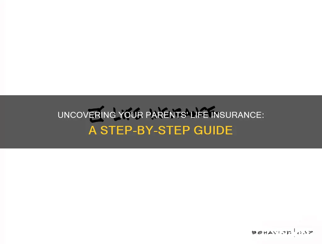 how to check where my parents had life insurance