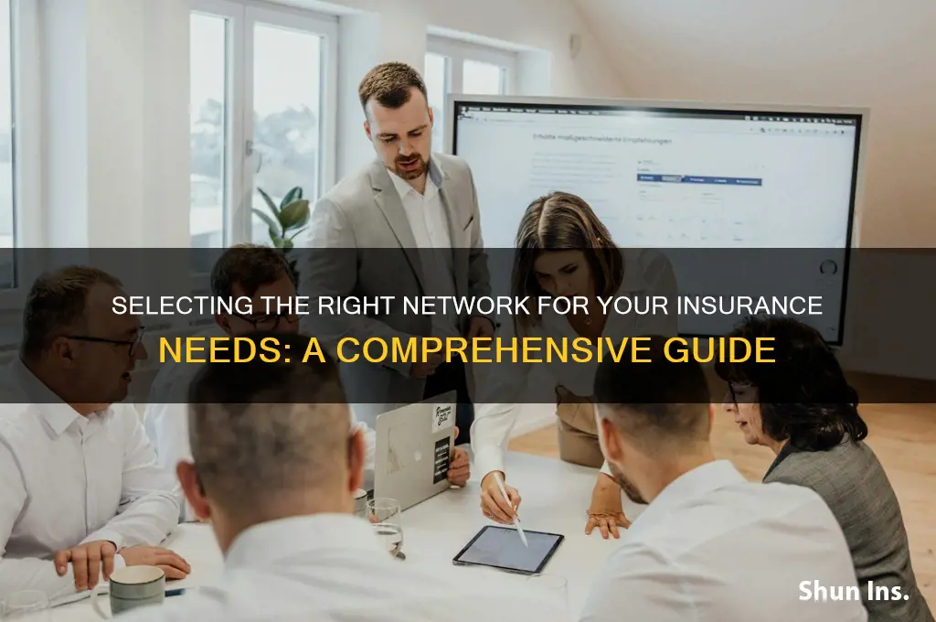 how to choose a network fpr the insurance