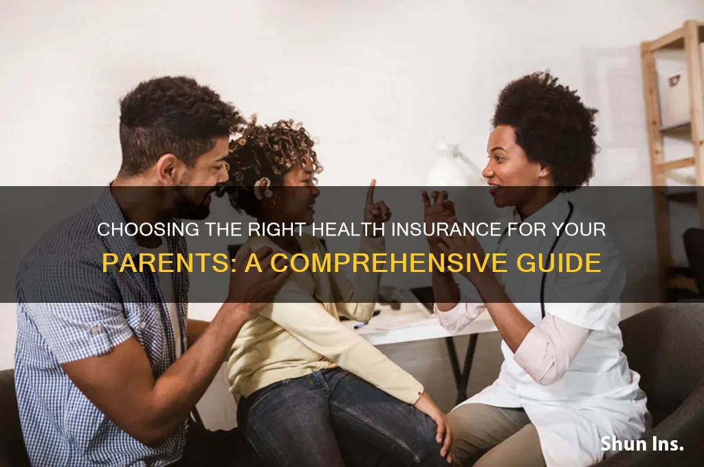 how to choose health insurance for parents