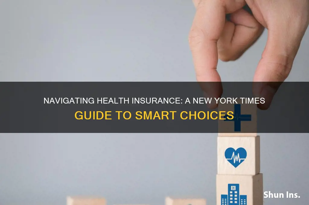 how to choose health insurance new york times