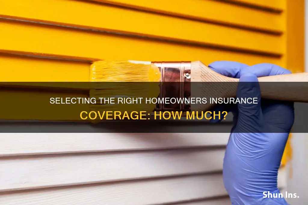 how to choose homeowners insurance coverage amounts