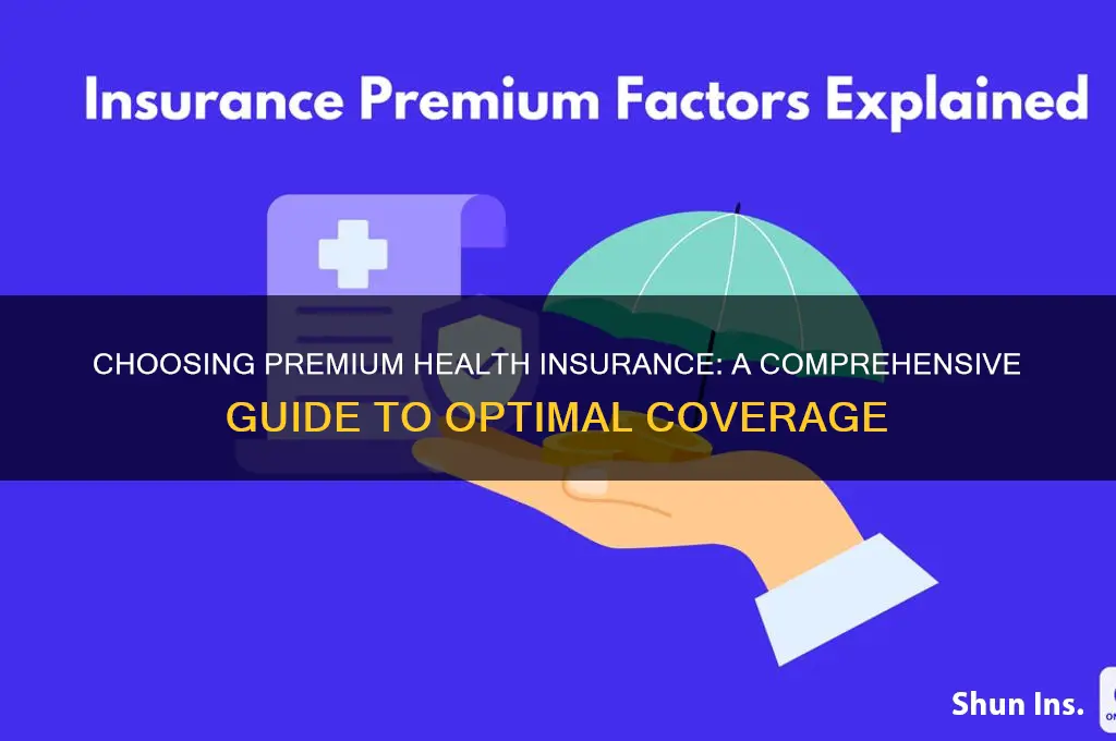 how to choosepremium health insurance