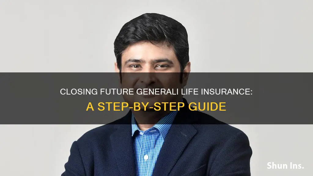 how to close future generali life insurance