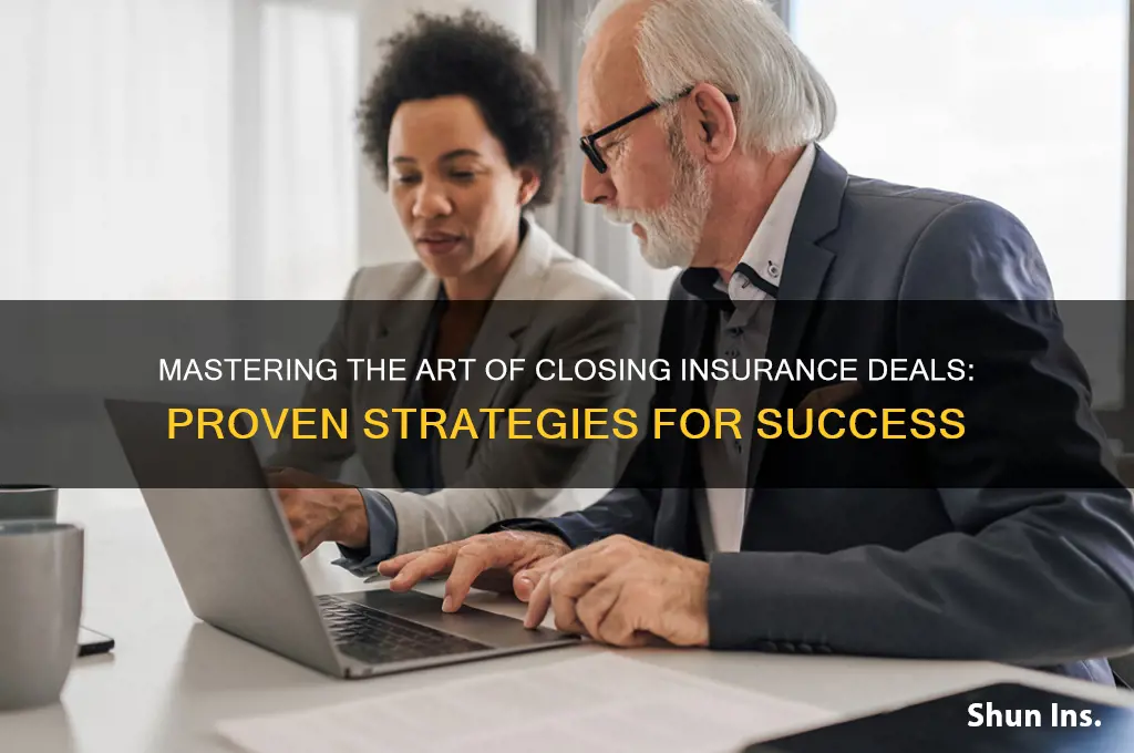 how to close insurance deals
