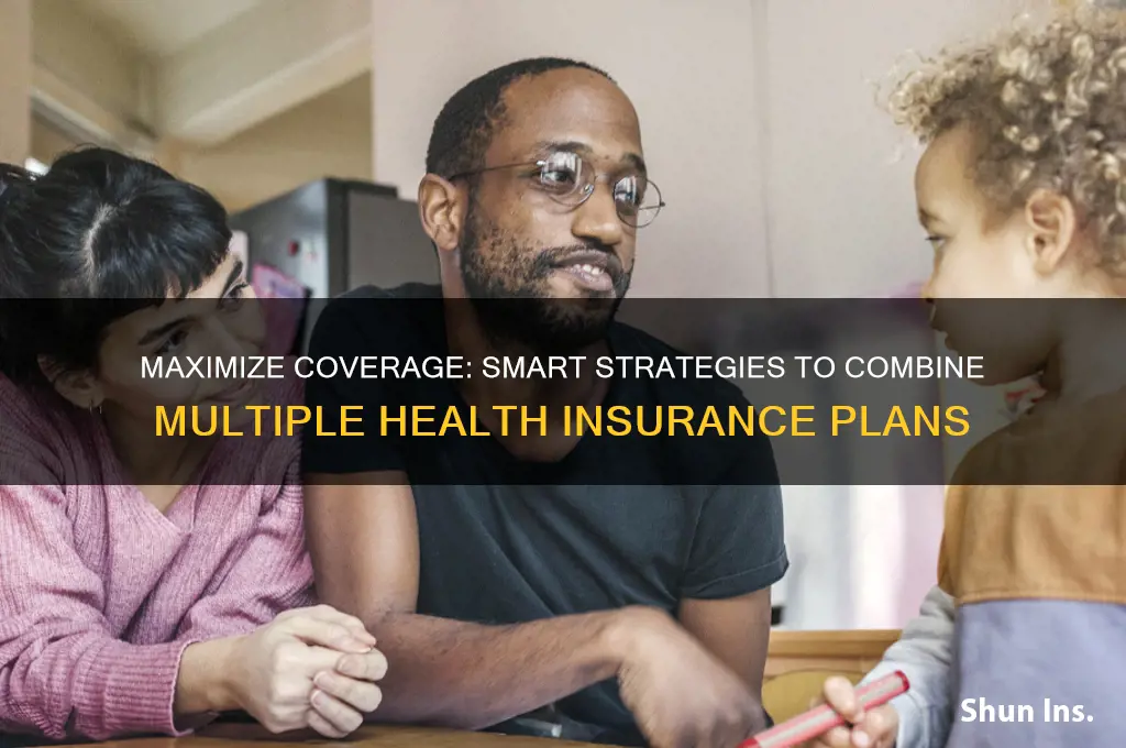 how to combine multiple health insurance