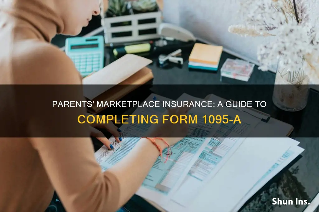 how to complete 1095a when parents obtained insurance through marketplace