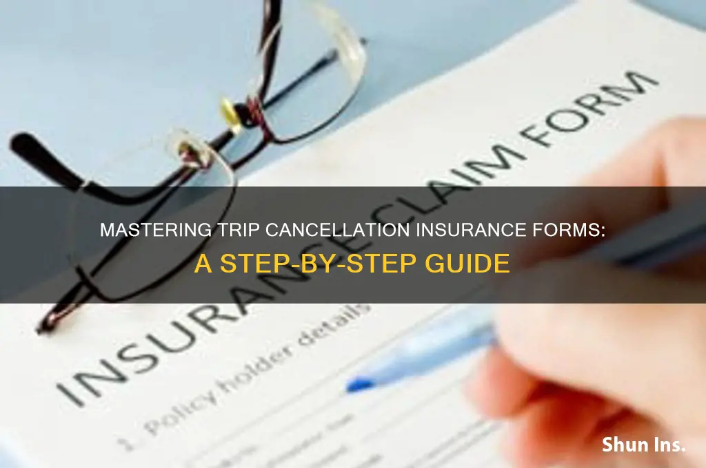 how to complete form for trip cncelation insurance