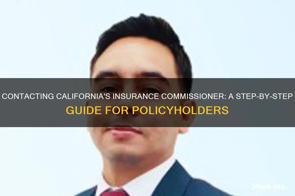 how to contact california insurance commissioner