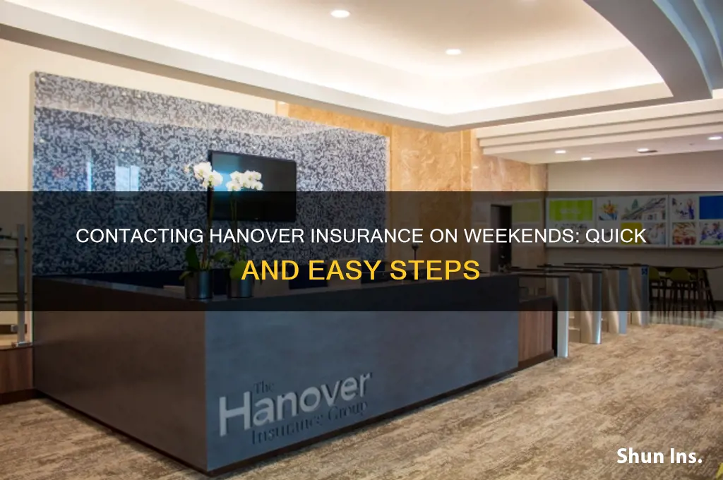 how to contact hanover insurance over the weekend
