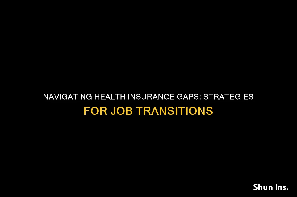 how to cover health insurance between jobs