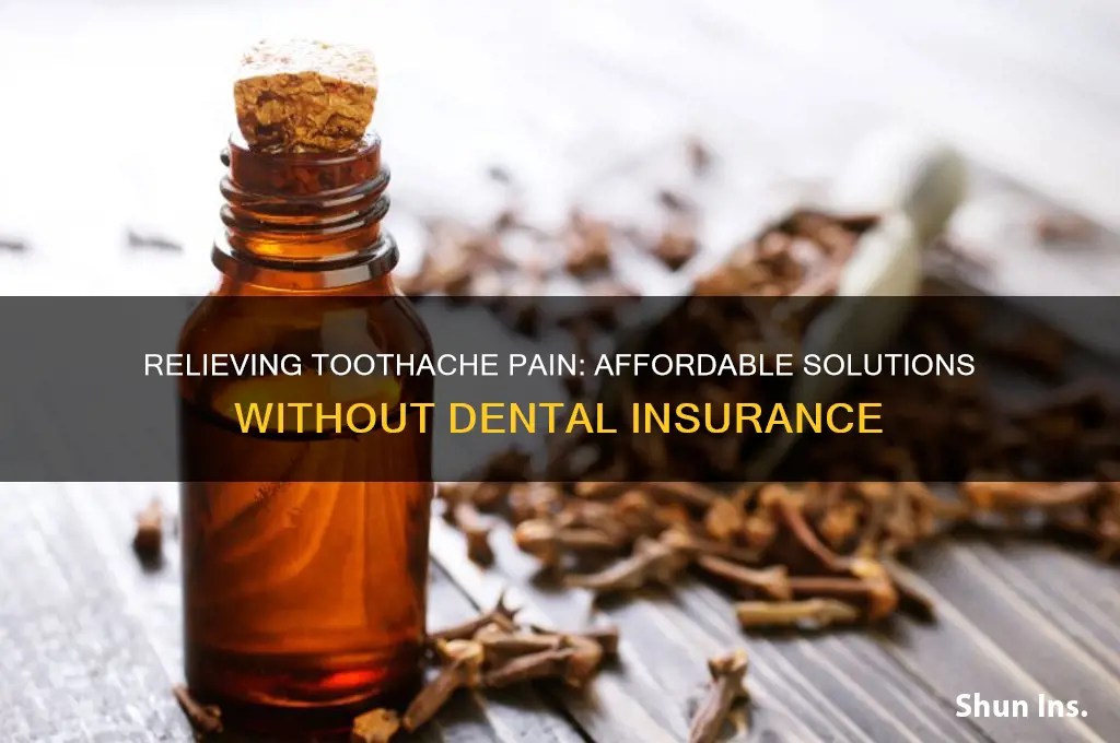 how to deal with a toothache with out insurance