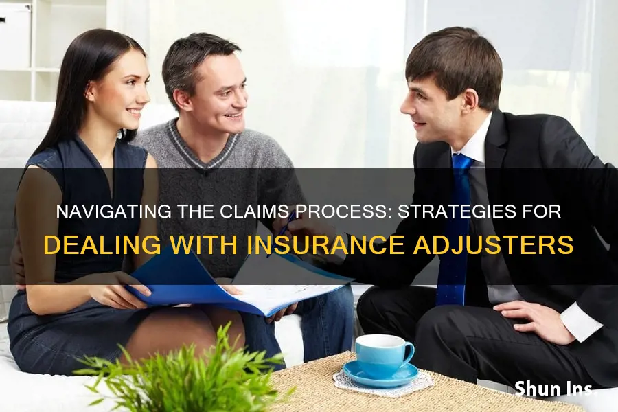 how to deal with adjuster insurance