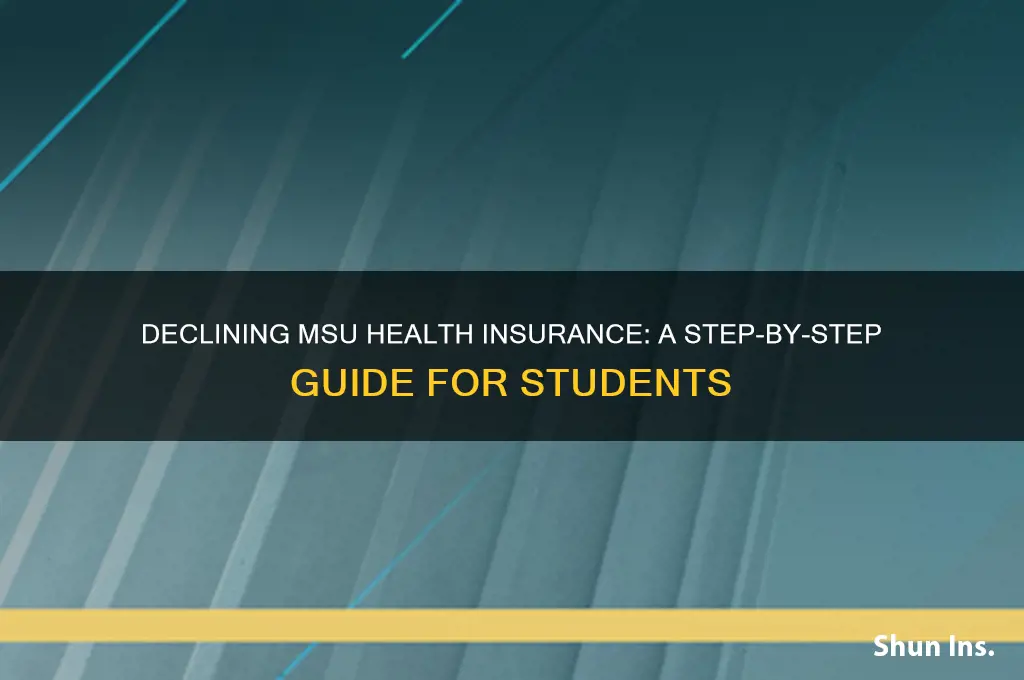 how to decline health insurance msu