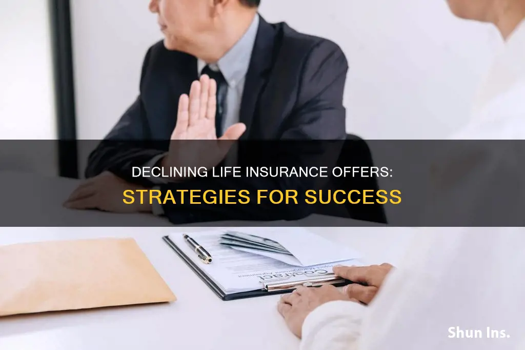 how to decline life insurance offer