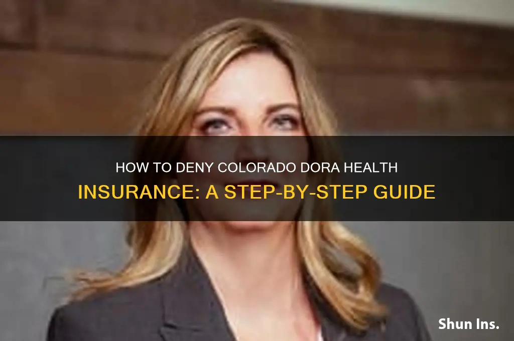 how to deny colorado dora health insurance