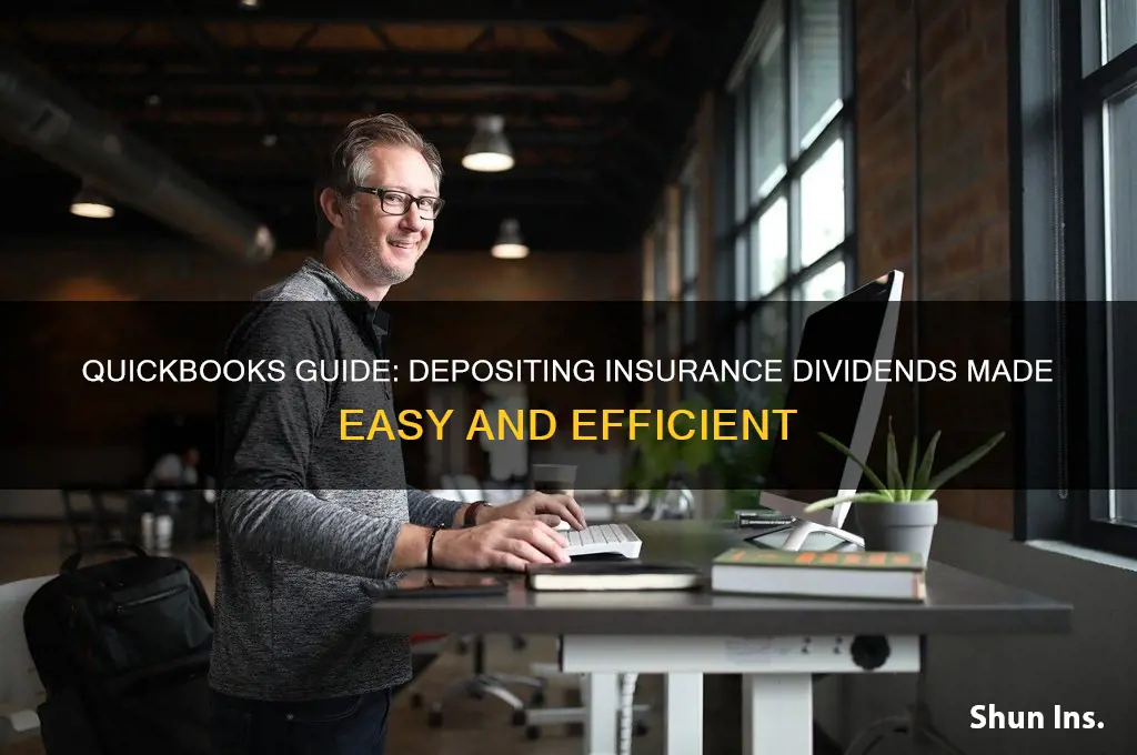 how to deposit insurance dividend in quickbooks