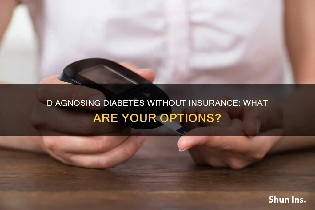 how to diagnose diabetes without medical insurance