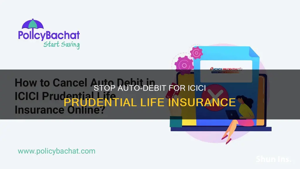 how to disable auto debit in icici prudential life insurance