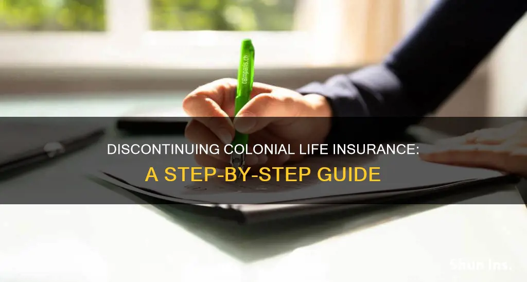 how to discontinue colonial life insurance