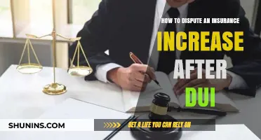 Disputing Your Insurance Increase After a DUI: A Step-by-Step Guide