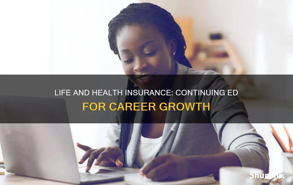 how to do contuning ed for life and health insurance