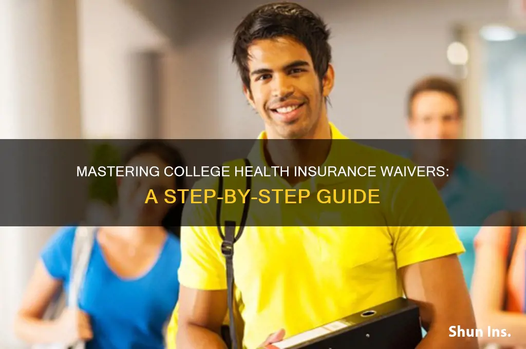 how to do health insurance wavier for college