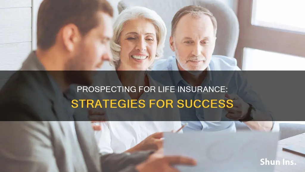 how to do prospecting in life insurance