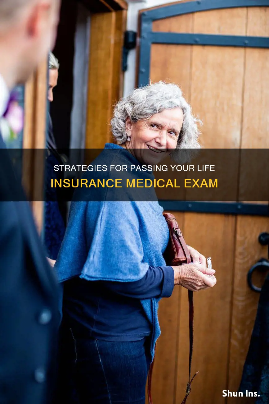 how to do well on life insurance medical exam
