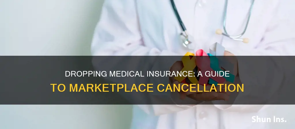how to drop medical insurance from marketplace