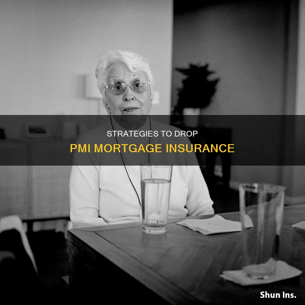 how to drop pmi mortgage insurance