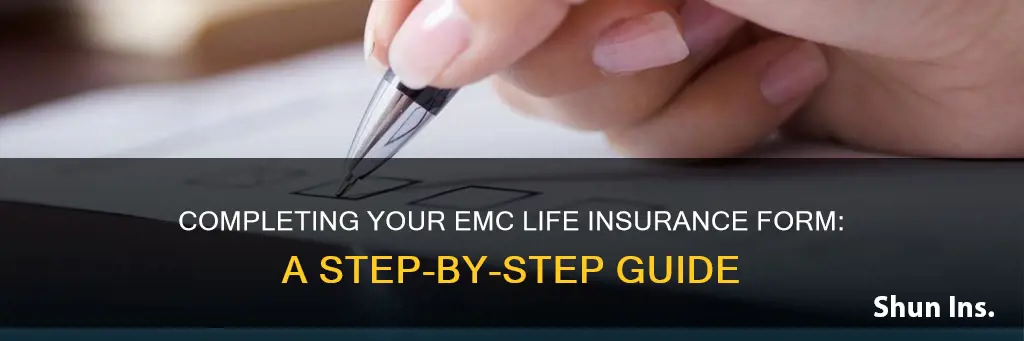 how to emc life insurance form