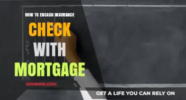 Encashing Insurance Checks: The Mortgage Factor