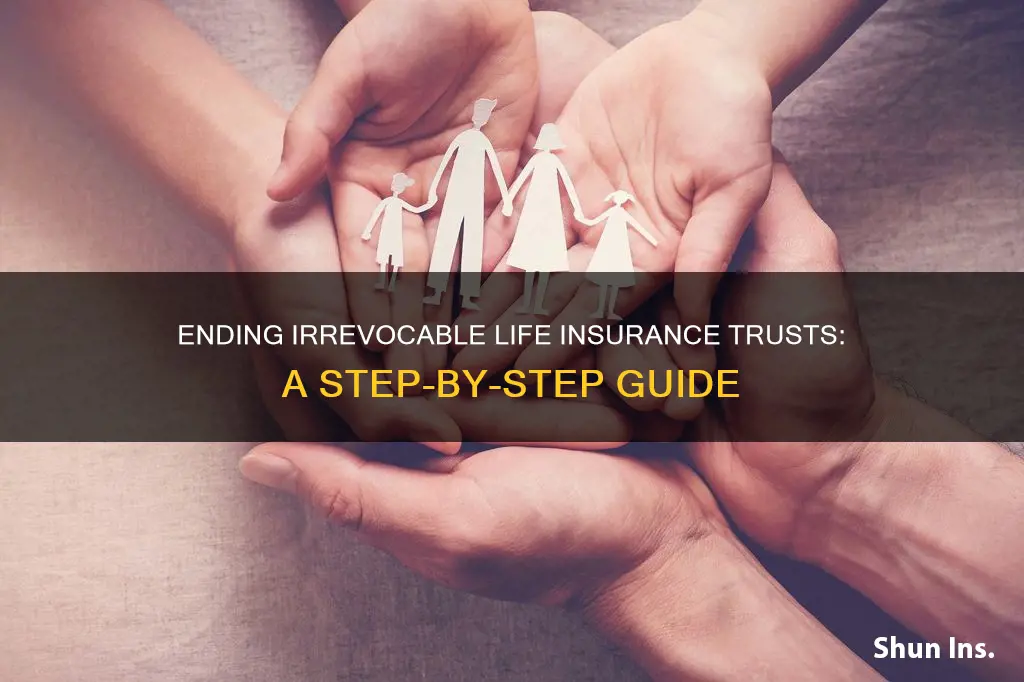 how to end an irrevocable life insurance trust